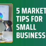 5 marketing tips for small businesses